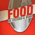  “Food. Dal cucchiaio al mondo” passando per le cantine.