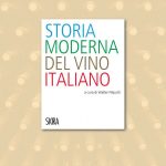 LA STORIA MODERNA DEL VINO ITALIANO