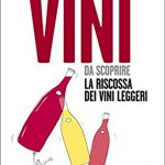 Vini da scoprire, la riscossa dei vini leggeri