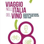 Viaggio nell’Italia del vino Osservatorio Enoturismo: normative, buone pratiche e nuovi trend